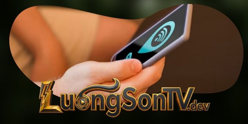 Những tính năng vượt trội khi bạn sử dụng app Luongsontv